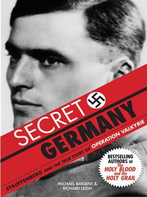 cover image of Secret Germany: Stauffenberg and the True Story of Operation Valkyrie